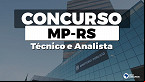 Concurso MPRS 2021: Inscrição aberta para Técnicos e Analistas, veja os editais