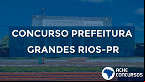 Concurso aberto na Prefeitura de Grandes Rios-PR 2020