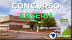 Concurso EBSERH: inscrições para 6 mil vagas temporárias terminam hoje