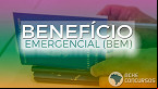 Benefício Emergencial (BEm) é prorrogado até fim de 2020; veja como receber 