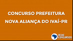 Concurso Prefeitura de Nova Aliança do Ivaí-PR 2020 suspende aplicação da provas