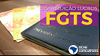 Lucro do FGTS já está disponível para saque; saiba como consultar o valor