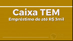 Empréstimo no Caixa Tem será de até R$ 1.000,00, diz Caixa
