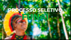 FUNAI lança edital para seleção com 776 vagas de até R$ 4.400 pelo país