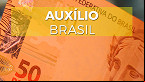 Decreto define valor do Auxílio Brasil em R$ 217,18 para novembro
