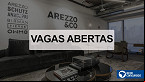 Arezzo tem mais de 120 vagas abertas em novembro; veja como se inscrever