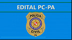 Edital PC-PA 2021 abre nova seleção com 27 vagas para Assistente istrativo