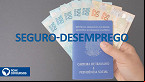Seguro-desemprego 2022: benefício terá novo valor a partir de janeiro