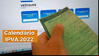 IPVA 2022: Veja calendário por estado e como pagar