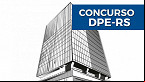 Concurso DPE-RS 2023 para Técnicos e Analistas tem inscrições abertas
