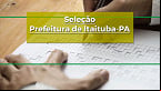 Prefeitura de Itaituba-PA abre 1.067 vagas na educação