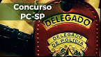 Concurso Polícia Civil PC-SP 2022: Inscrição reaberta para 250 vagas