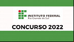 Concurso IFRS 2022: Sai edital com 33 vagas para Técnicos istrativos