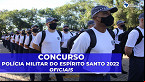Concurso PM-ES 2022: Sai edital para Oficiais