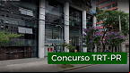 Concurso TRT-PR 2022: Local de prova sai em agosto