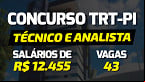 Concurso TRT-PI 2022: Edital e Inscrição para 43 vagas de até R$ 12.455