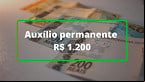 Auxílio permanente R$ 1.200 vai sair? veja últimas sobre o pagamento
