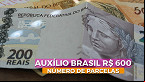 Auxílio Brasil de R$ 600: Como saber se fui aprovado e quantas parcelas vou receber?