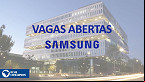 Buscando emprego na Samsung? são 29 vagas no mês de agosto; confira cargos e como participar