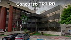 Concurso TRT-PB 2022: Sai edital para Técnicos e Analistas