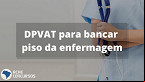 Proposta pode recriar DPVAT para bancar piso da Enfermagem de R$ 4.750