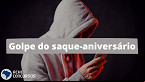 Saque-aniversário do FGTS vira alvo de golpe pelo App; veja como se prevenir
