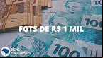 FGTS de R$ 1.000 ainda pode ser sacado por qualquer pessoa, mas prazo está acabando