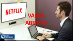 Partiu trabalhar na Netflix? empresa tem vagas abertas no Brasil em setembro