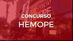 Concurso HEMOPE 2022: Prazo de inscrições para 92 vagas é prorrogado