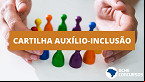 Auxílio-Inclusão: Governo divulga cartilha