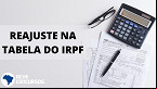 Tabela do IRPF não deve ter mudanças para 2023
