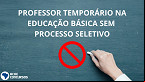 Projeto na Câmara quer proibir contratação de Professores sem processo seletivo