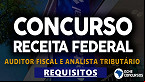 Concurso Receita Federal 2022: Quais os requisitos para participar?