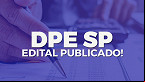 Concurso DPE-SP: Sai edital para Oficial de nível médio e R$ 3.082