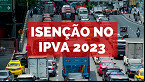 IPVA 2023 fica mais caro; veja quem é isento do pagamento