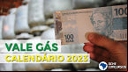 Vale Gás 2023: Veja valor e calendário completo do ano