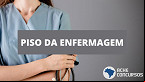 Piso Salarial da Enfermagem é aprovado no Senado e começa a valer em 2023