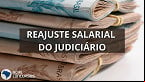 Tabela de salários do Judiciário 2023; Com reajuste aprovado, veja novos valores