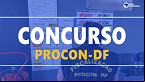 Procon DF define banca para concurso com 174 vagas