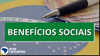 Benefícios sociais: veja quais auxílios do governo serão pagos em 2023