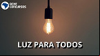 Governo relança Luz Para Todos para incluir 450 mil famílias do Cadastro Único
