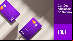Cartão de crédito adicional do Nubank: Como pedir? Como ele funciona?