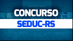 Concurso Educação-RS 2023: SEDUC lança edital em março