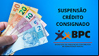 Por que o INSS suspendeu os contratos de empréstimo do BPC?