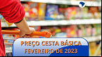 Cesta básica fica mais barata em 13 capitais; Veja valores por cidade