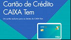 Cartão de crédito Caixa Tem: Como funciona? Vale a pena? Onde solicitar?