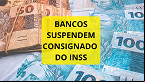 Consignado do INSS: Após governo cortar juros, bancos suspendem oferta