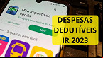 Imposto de Renda 2023: O que são despesas dedutíveis e como comprovar?