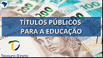 Tesouro Direto para pagar a Faculdade? Governo pretende criar novo título