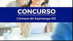 Concurso Câmara de Sapiranga-RS: Sai edital para Agente istrativo